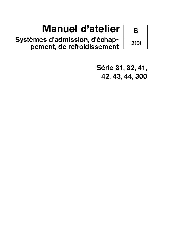7741742 M.ATELIER D31-32-41-42-43-44-D300 Système Adm., Echap. & Refroidissement